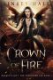 [Dragon's Gift: The Forbidden Fae 01] • Crown of Fire (The Forbidden Fae Book 1)